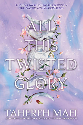 All This Twisted Glory by Tahereh Mafi