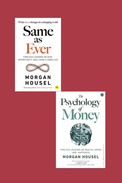 The Psychology Of Money + Same As Ever by Morgan Housel