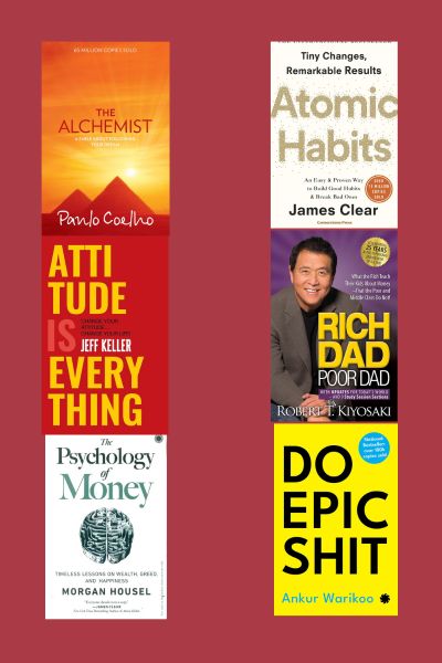 Do epic shit & Attitude is Everything & Rich Dad poor Dad & Atomic habit & Psychology .Money & The Alchemist