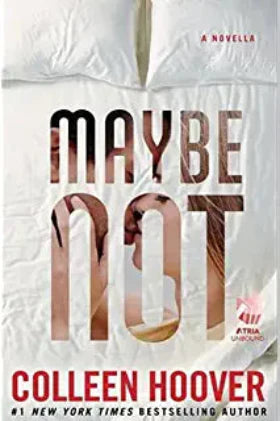 MAYBE NOT PAPERBACK BY COLLEEN HOOVER