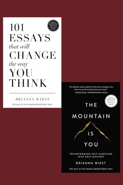 THE MOUNTAIN IS YOU BY BRIANNA WIEST +101 ESSAYS THAT WILL CHANGE THE WAY YOU THINK