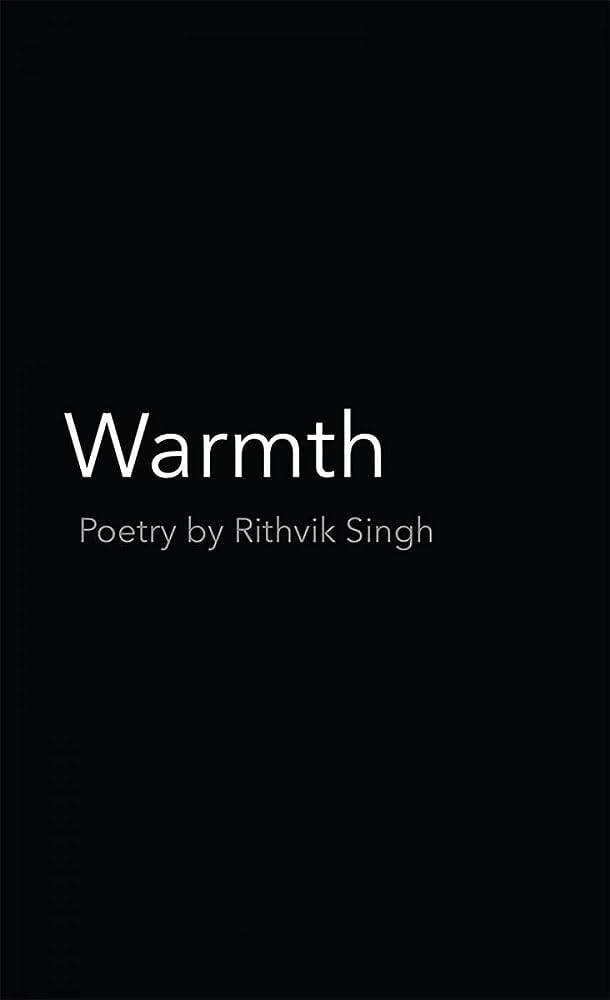Warmth (Paperback) by Rithvik Singh