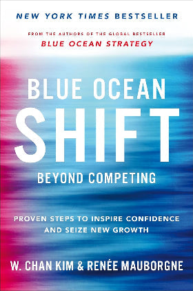 Blue Ocean Shift (Paperbac) – by W. Chan Kim and Renee Mauborgne