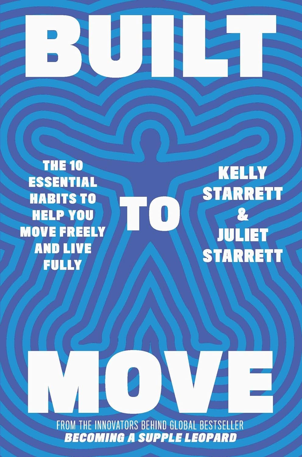 Built to Move: The 10 Essential Habits to Help you Move Freely and Live Fully (Paperback) – by Juliet Starrett , Kelly Starrett