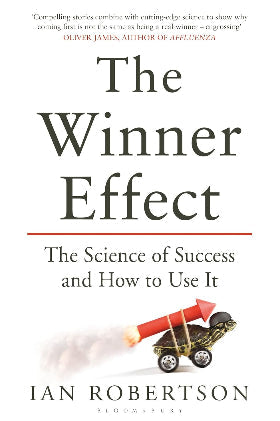 Winner Effect: The Science of Success and How to Use It (Paperback) – by Ian Robertson