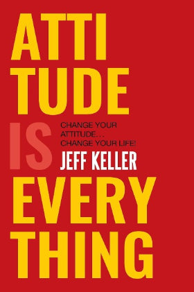 Attitude Is Everything by Jeff Keller | Self-Help Bestseller