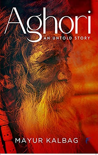 The Aghori: An Untold Story (Paperback) –by Dr Kapil