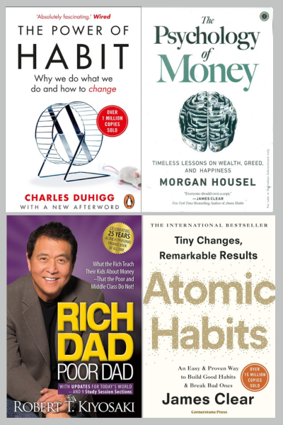 Atomic Habit  +The Power Of Habit +Rich dad poor dad + Psychology of Money