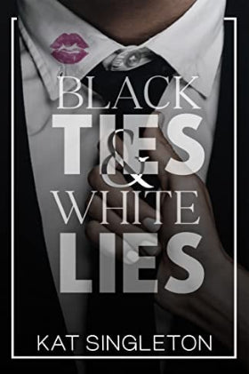 Black Ties and White Lies (Paperback) – By Kat Singleton