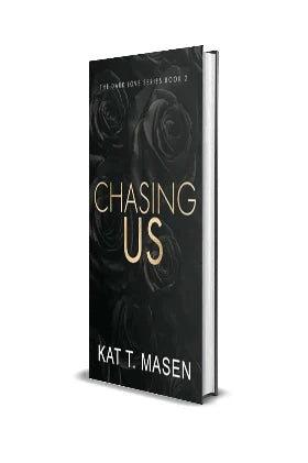 Chasing us A Stalker Romance by Kat T.Masen