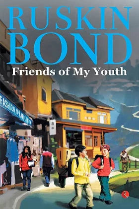 Friends Of My Youth (Paperback) by Ruskin Bond