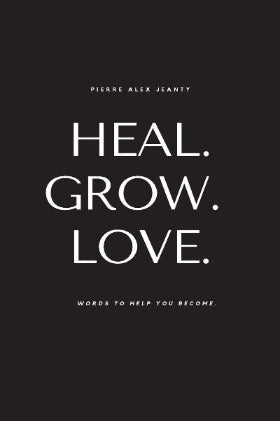Heal Grow Love