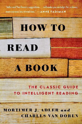How To Read A Book Paperback – by Mortimer J. Adler , Charles Van Doren