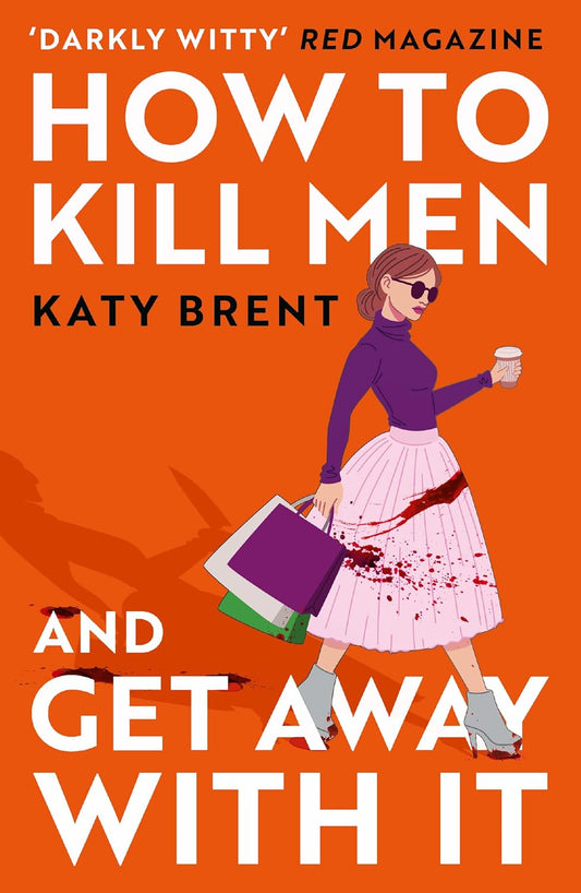 How to Kill Men and Get Away With It Paperback –  by Katy Brent