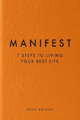Manifest: 7 Steps to living your best life (Hardcover) by Roxie Nafousi