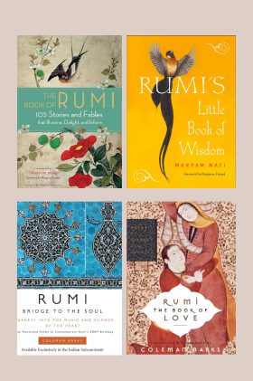 Rumi: Bridge to the Soul +Rumi: The Book Of Love +The Book of Rumi: 105 Stories and Fables +Rumi'S Little Book Of Wisdom