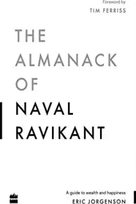 The Almanack Of Naval Ravikant