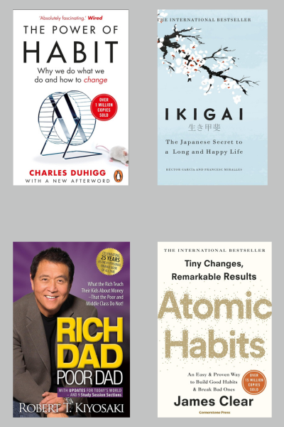 Atomic Habit  +The Power Of Habit +Rich dad poor dad +Ikigai