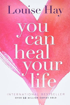 YOU CAN HEAL YOUR LIFE BY LOUISE L.HAY