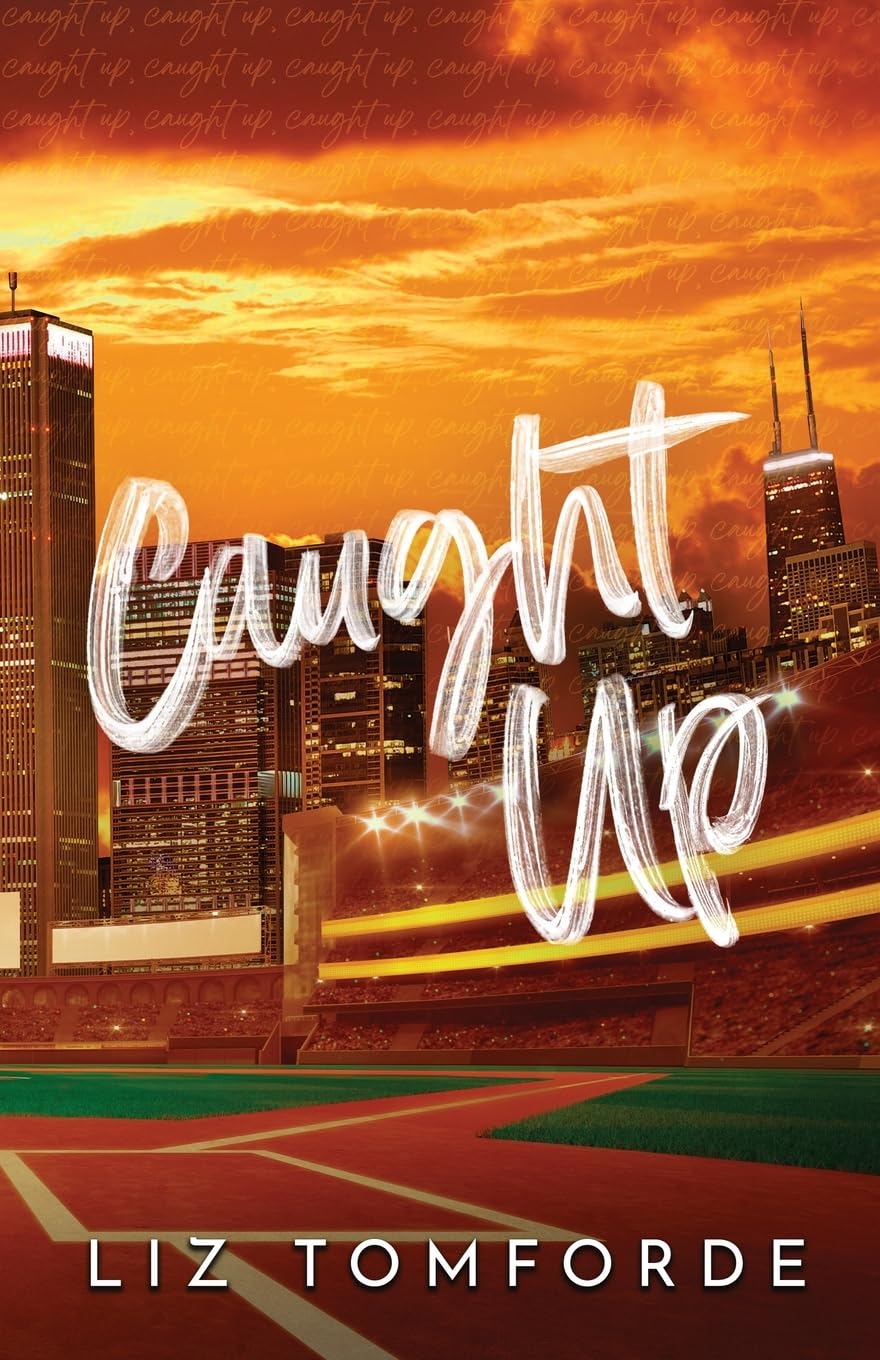 Caught Up: 3 (Windy City) Paperback –  by Liz Tomforde