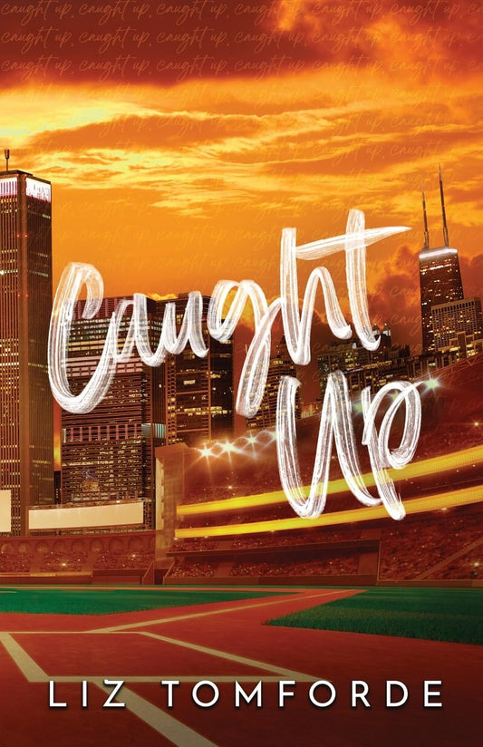 Caught Up: 3 (Windy City) Paperback –  by Liz Tomforde