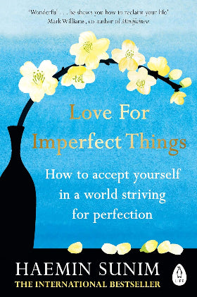 Love for Imperfect Things (Paperback )– by Haemin Sunim